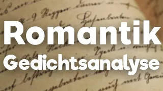 Gedichtsanalyse Romantik schreiben erklärt!