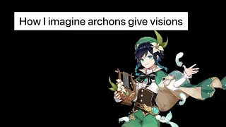 How I imagine Archons actually give out Visions | Genshin Impact