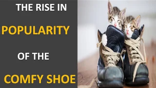 The rise in popularity of the comfy shoe_BBC 6 minutes English _2019