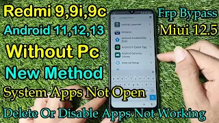 Redmi 9,9i,9c Frp Bypass Miui 12.5 Delete Or Disable Apps Not Working / System Apps Not Working