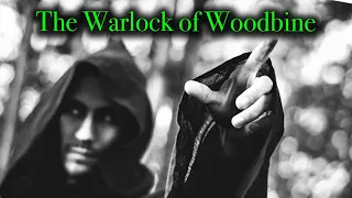 THE WARLOCK OF WOODBINE - Chilling Tales on Centuries of Witchcraft. At Welch Hollow Cemetery.