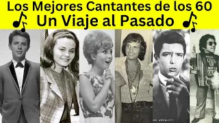 Los Mejores Cantantes de La década de Los 60 | Un recorrido al pasado