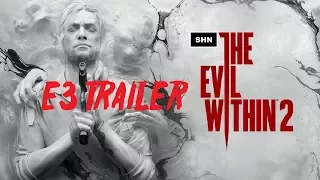 The Evil Within 2 | E3 2017 Trailer + Gameplay | Full HD 1080p/60fps