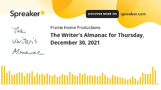 The Writer's Almanac for Thursday, December 30, 2021