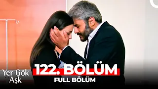 Yer Gök Aşk 122. Bölüm