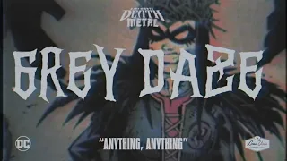 Grey Daze - Anything, Anything (Dark Nights Death Metal Soundtrack)