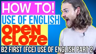 How to do B2 First (FCE) OPEN CLOZE - B2 Use of English Part 2