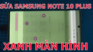 sửa màn hình điện thoại samsung note 10 plus xanh màn hình