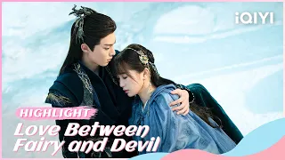 🧸Highlight: EP19-21 | Love Between Fairy and Devil | iQIYI Romance