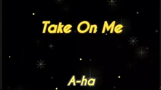 Take On Me - Aha