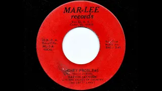 Marvin Jackson with The Sounds Of Country and Lefty Lahay - Money Problems (Mar-Lee 1)