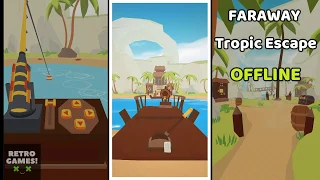 FARAWAY Tropic Escape v1.0.5285 Android/IOS OFFLINE