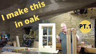 No 38. How to make box sash windows in oak PT 1