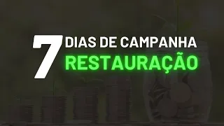 Dia 6 - Campanha de 7 dias pela restauração