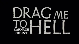 Drag Me To Hell (2009) Carnage Count