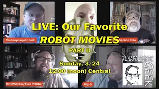 LIVE: Our Favorite Robot Movies, Part II