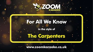 The Carpenters - For All We Know - Karaoke Version from Zoom Karaoke