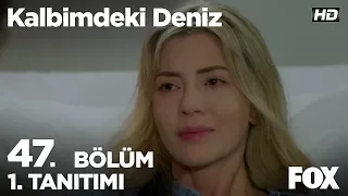 Kalbimdeki Deniz 47. Bölüm 1. Tanıtımı