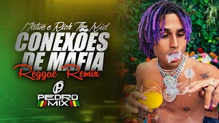 CONEXÕES DE MÁFIA - Matuê & Rich The Kid (Reggae Remix 2023) @djpedromixofc