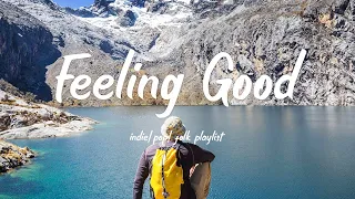 Feeling Good/Music playlist to start a new day full of happiness /Indie/Pop/Folk/Acoustic Playlist🌻