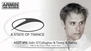 ASOT 494: John O'Callaghan & Timmy & Tommy - Talk To Me (Orjan Nilsen Trance Mix)
