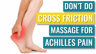 DON'T Do Cross Friction Massage for Achilles Tendinopathy