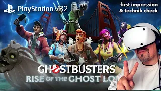 Playstation VR2 - Ghostbusters: Rise of the Ghost Lord / first impression & Technik Analyse