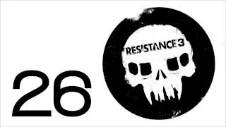 Прохождение Resistance 3 (живой коммент от alexander.plav) Ч. 26