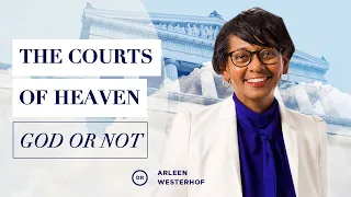 Dr. Arleen Westerhof - The Courts of Heaven | Is it from God or is it Not?