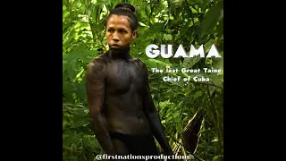 GUAMA - The Last Great Taino Chief of Cuba