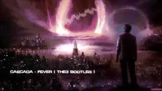 Cascada - Fever (THE3 Bootleg) [HQ Free]