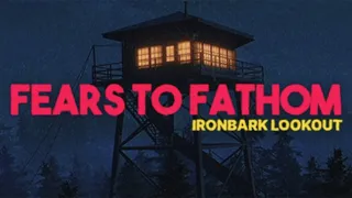 Playing Fears to Fathom 4: Ironbark Lookout | The Scariest REALISTIC Indie Horror Game