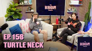 Turtle Neck (w/ Miles Bonsignore!) - The Headgum Podcast - 158