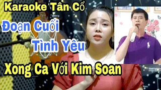 Tân Cổ: ĐOẠN CUỐI TÌNH YÊU. Song Ca Với Kim Soan. Cổ Nhạc Trần Huy Karaoke.