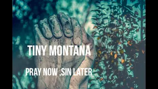 Tiny Montana - Pray Now, Sin later (official audio) produced by @Antiantbeats