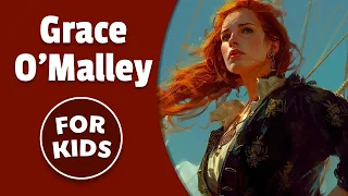 Irish Pirate Queen, Grace O'Malley for Kids | Bedtime History