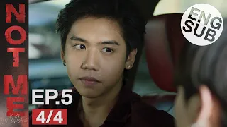 [Eng Sub] NOT ME เขา...ไม่ใช่ผม | EP.5 [4/4]