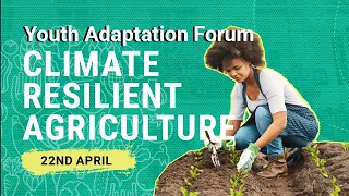 Youth Adaptation Forum on Climate-resilient Agriculture