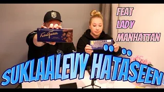 Suklaalevy hätäseen Feat Lady Manhattan