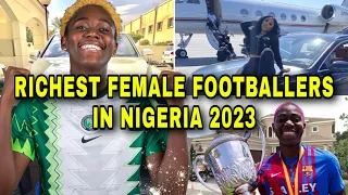 Top5 Richest Female Footballers In Nigeria 2023 & Their Networth, Cars & Houses