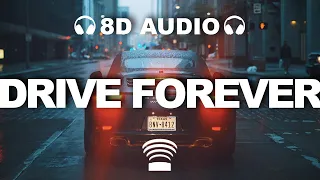 T3NZU - Drive Forever | 8D Audio 🎧