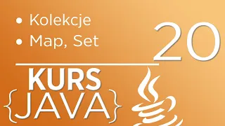 20. Kurs Java dla początkujących - Kolekcje: Map, Set