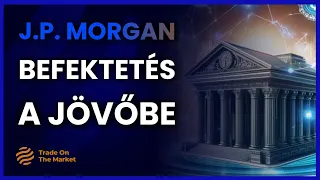 Befektetés a jövőbe, avagy J P  Morgan és a blokklánc