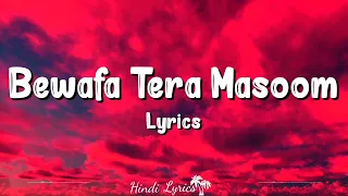 Bewafa Tera Masoom Chehra (Lyrics) | Jubin Nautiyal, Karan Mehra, Ihana Dhillon, Amardeep Phogat