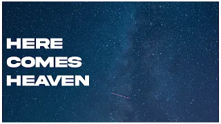 Here Comes Heaven Lyric Video