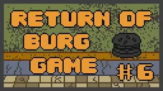 Citizen Burger Disorder - Return of Burg Game (Part 6) feat. MrZeratheMant