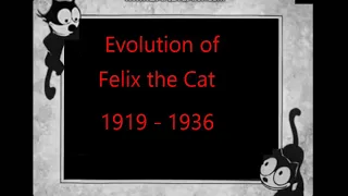 Evolution Of Felix the Cat (1919 - 1936)