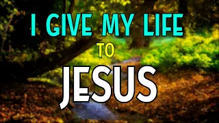 I GIVE MY LIFE TO JESUS lifebreakthroughmusic/ mby Sheshy Diaz