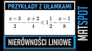 Nierówności liniowe - przykłady z ułamkami.