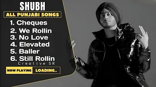 Shubh Punjabi All Songs | SHUBH All Hits Songs | Shubh All Songs | #shubh